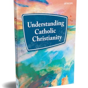 Understanding Catholic Christianity Book